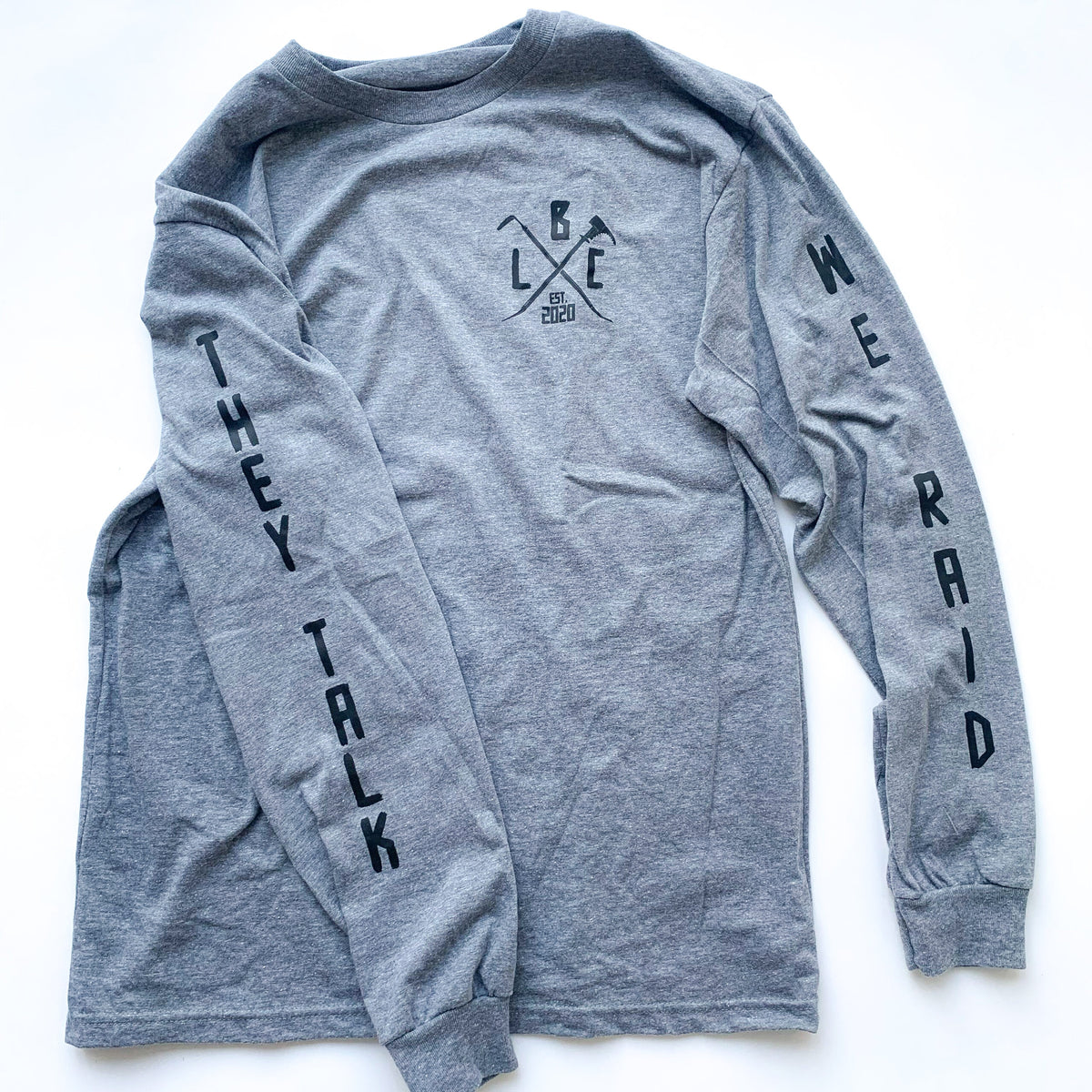 They Talk We Raid Longsleeve