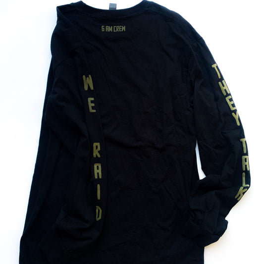 They Talk We Raid Longsleeve