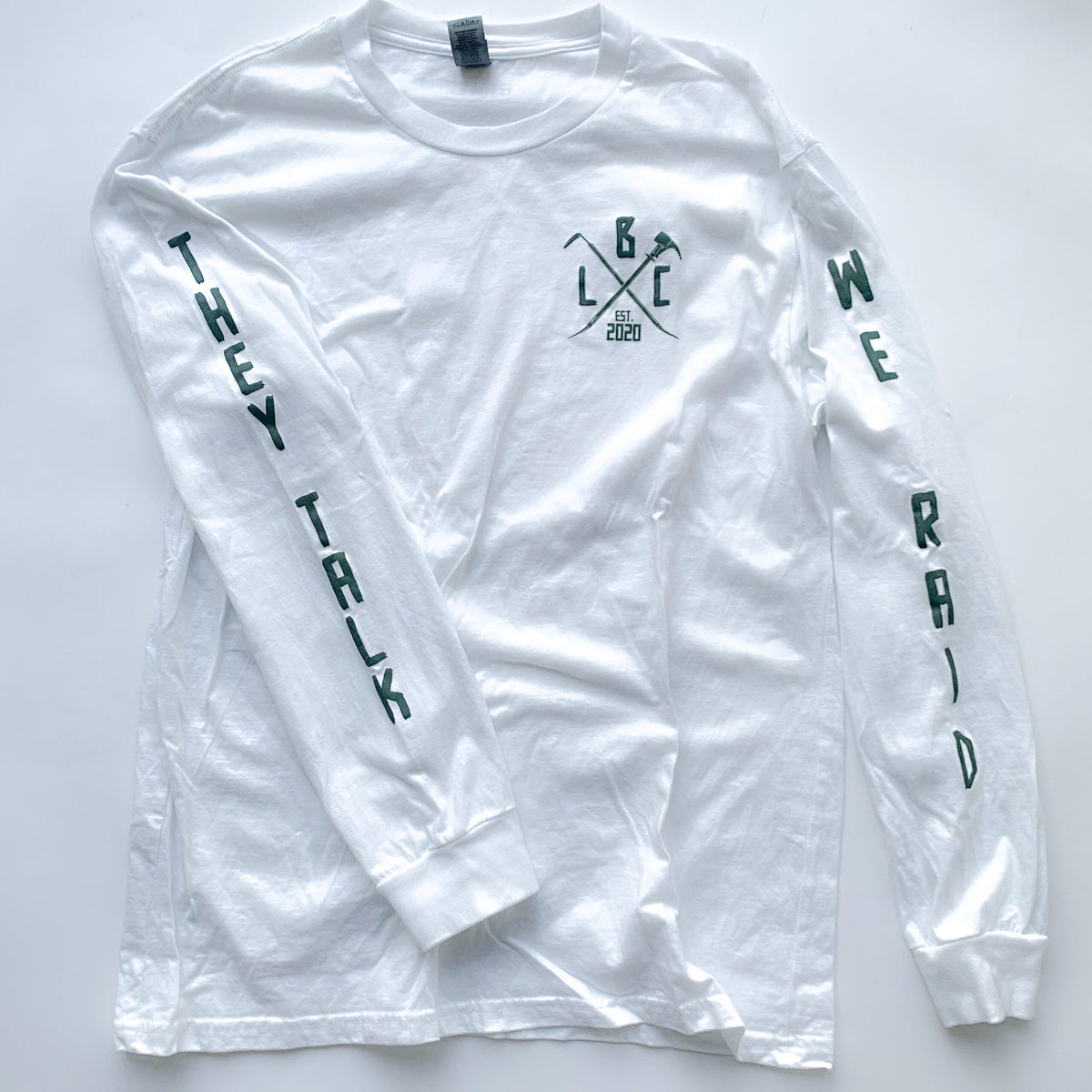 They Talk We Raid Longsleeve